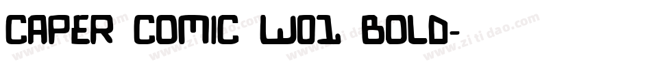 Caper Comic W01 Bold字体转换